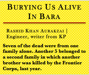 Burying us Alive in Bara | Rashid Khan Aurakzai