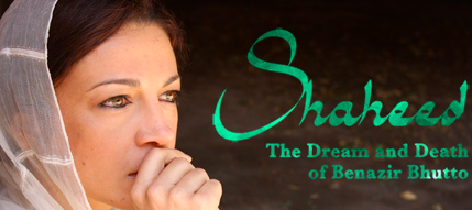 Shaheed: The Dream and Death of Benazir Bhutto